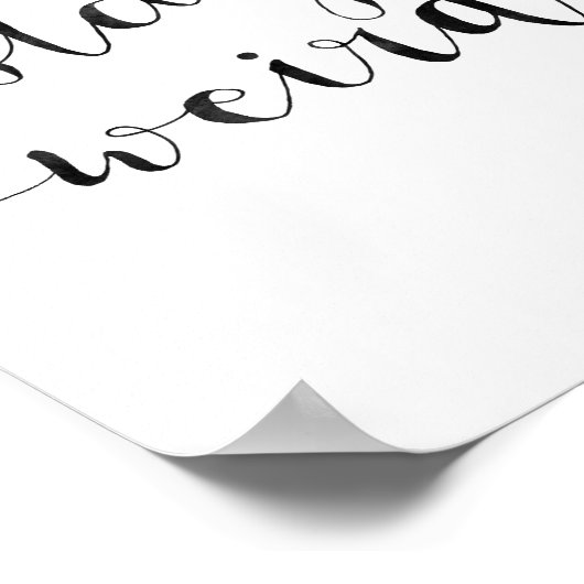 Bleibe Weird Poster (Ecke)