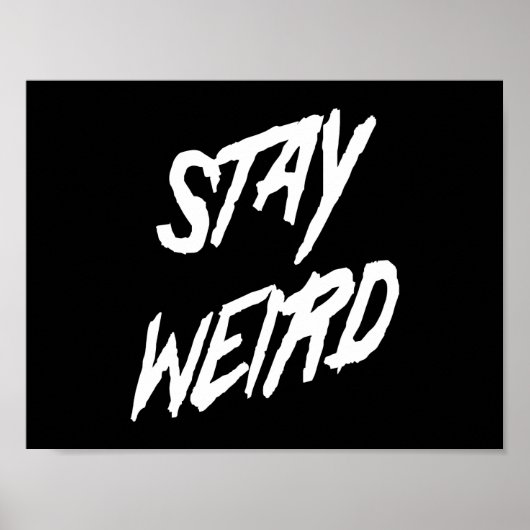 Bleibe Weird Poster (Vorne)