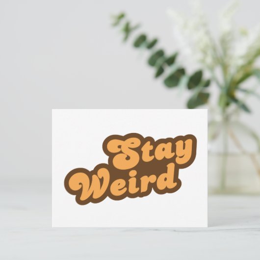 Bleibe Weird Postkarte (Stehend Vorderseite)