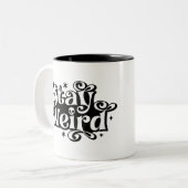 Bleibe Weird-Tasse Zweifarbige Tasse (Vorderseite Links)