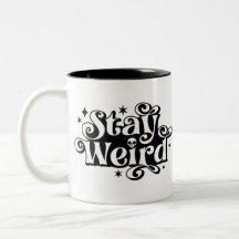 Bleibe Weird-Tasse
