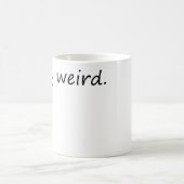 Bleibe Weiß - Spaß und einzigartig Kaffeetasse (Mittel)