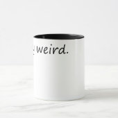 Bleibe Weiß - Spaß und einzigartig Tasse (Zentrum)