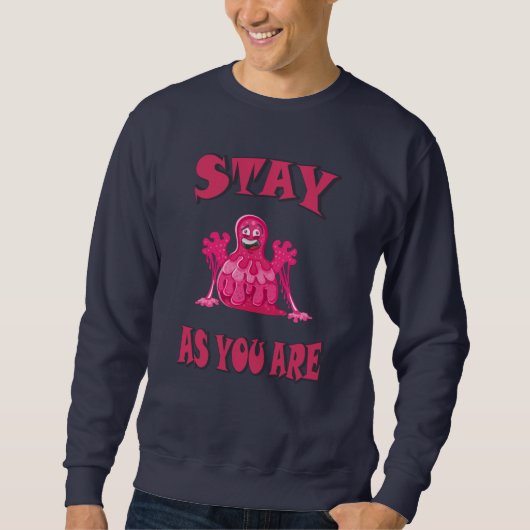 Bleibe, wie du bist sweatshirt (Vorderseite)