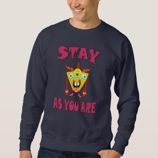 Bleibe, wie du bist sweatshirt (Vorderseite)
