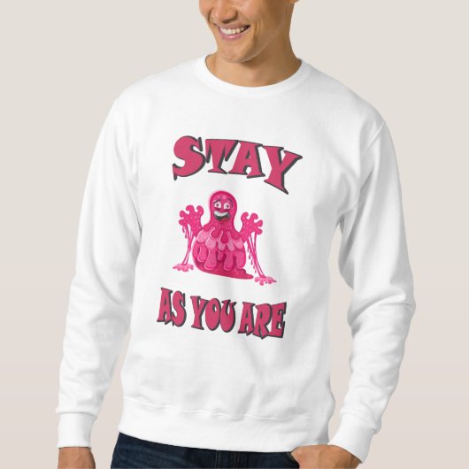 Bleibe, wie du bist sweatshirt (Vorderseite)