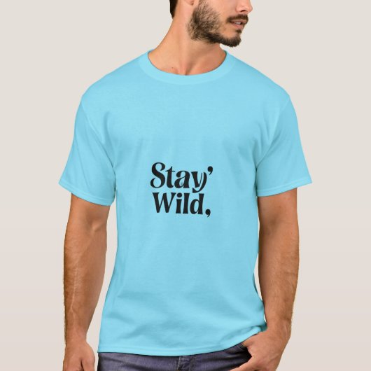 Bleibe Wild - Adventure & Outdoor Typografy T - Sh T-Shirt (Vorderseite)