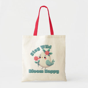 Bleibe Wild Bloom Happy Tragetasche