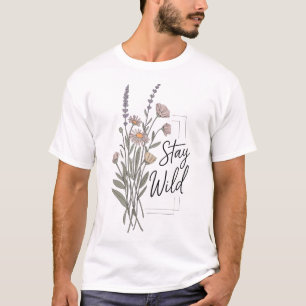 Bleibe Wild Boho Wildblumen Minimalistisches T-Shi T-Shirt