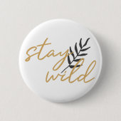Bleibe Wild Button (Vorderseite)