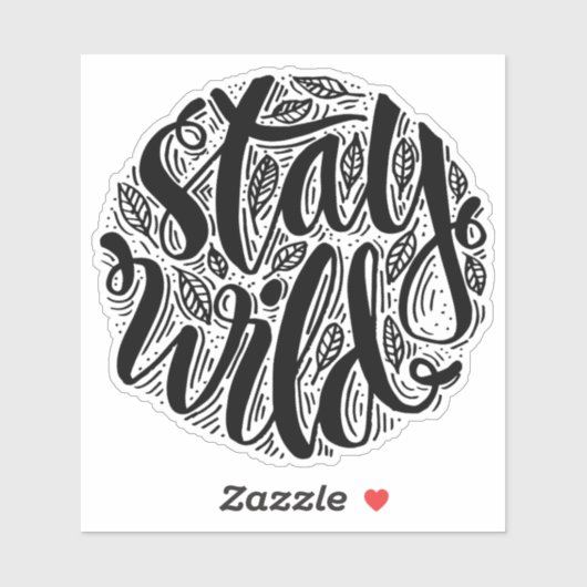 Bleibe Wild Custom Vinyl Sticker (Blatt)