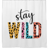 Bleibe Wild Duschvorhang (Vorderseite)