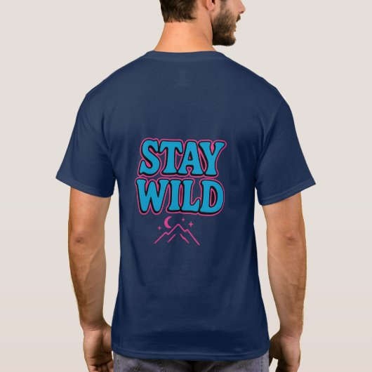 Bleibe Wild Funky Retro Typografie T-Shirt (Rückseite)