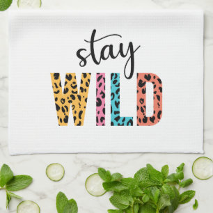 Bleibe Wild Geschirrtuch