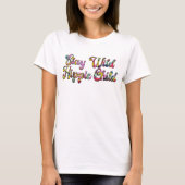 Bleibe Wild Hippie Child T-Shirt (Vorderseite)