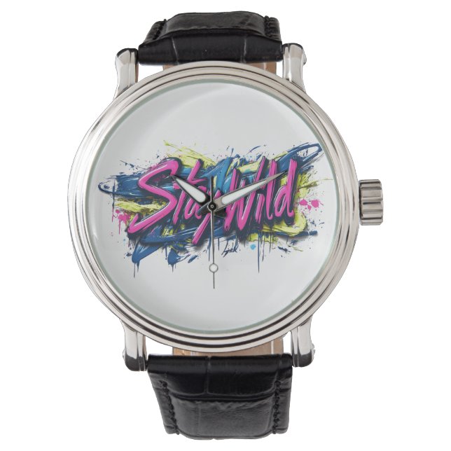 "Bleibe Wild" - lebendiges Textdesign im Graffiti- Armbanduhr (Vorderseite)
