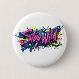 "Bleibe Wild" - lebendiges Textdesign im Graffiti- Button