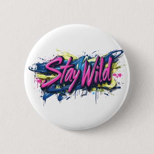 "Bleibe Wild" - lebendiges Textdesign im Graffiti- Button (Vorderseite)