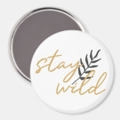 Bleibe Wild Magnet (Vorderseite/Rückseite)