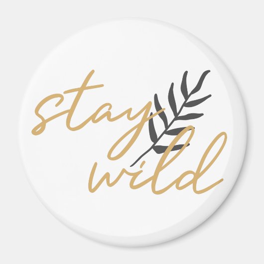 Bleibe Wild Magnet (Vorne)