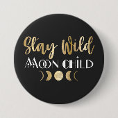 Bleibe Wild Moon Child Button (Vorderseite)