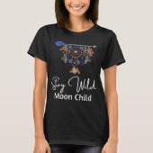 Bleibe Wild Moon Child Dream Catcher Boho Tribal T-Shirt (Vorderseite)
