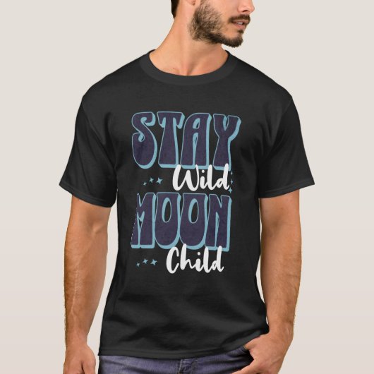 Bleibe Wild Moon Child Fun Wicca Boho Celestial T-Shirt (Vorderseite)