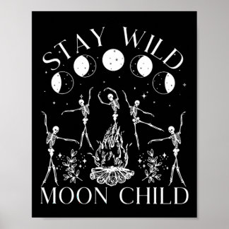 Bleibe Wild Moon Child Funny Skelettanzen Hallow Poster
