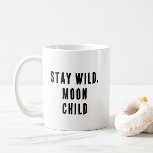 Bleibe Wild, Moon Child Kaffeetasse (Mit Donut)