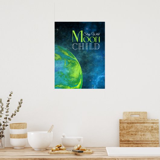 Bleibe Wild Moon Child Lime Green Earth Bold Poster (Küche)