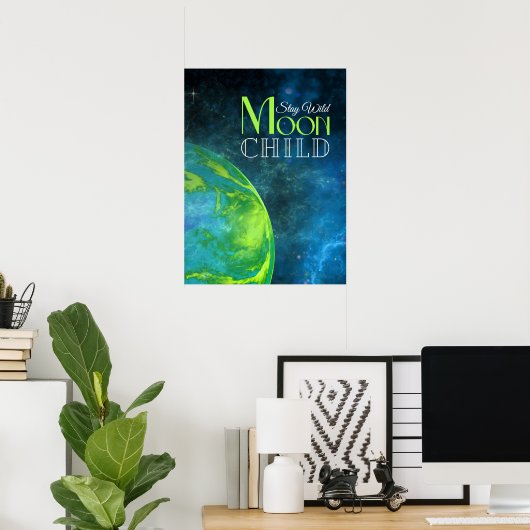 Bleibe Wild Moon Child Lime Green Earth Bold Poster (Heimbüro)