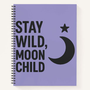 Bleibe Wild, Moon Child - Minimalistisches Zitat d Notizblock