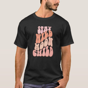Bleibe Wild Moon Child Retro Boho Hippie T-Shirt
