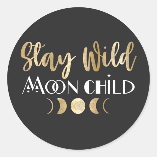 Bleibe Wild Moon Child Runder Aufkleber (Vorderseite)
