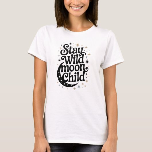 Bleibe Wild Moon Child T - Shirt (Vorderseite)