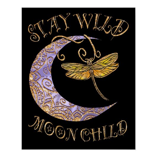 Bleibe Wild Moon Child Zitat Golden Dragonfly & Mo Poster (Vorderseite)