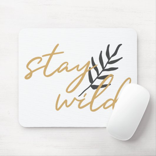 Bleibe Wild Mousepad (Mit Mouse)