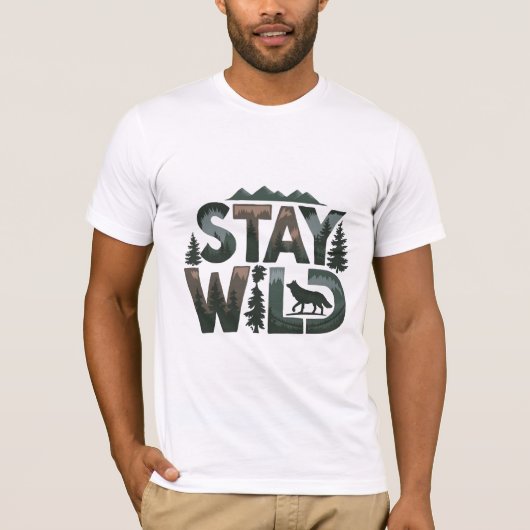 Bleibe Wild - Naturlich Inspiriert Design T-Shirt (Vorderseite)
