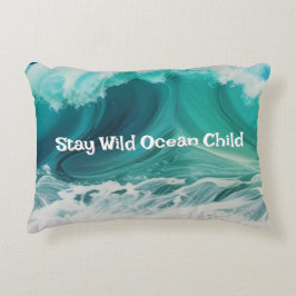 "Bleibe Wild Ocean Child" individuell anpassbares Dekokissen