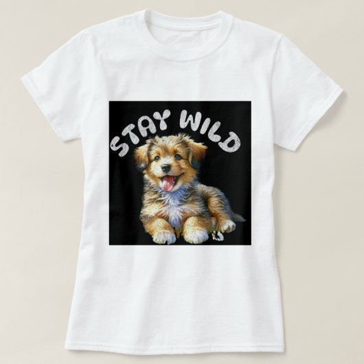 Bleibe Wild Puppy T-Shirt (Design vorne)