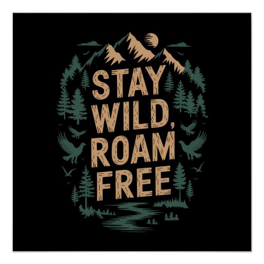 Bleibe Wild, Roamfrei Poster (Vorderseite)