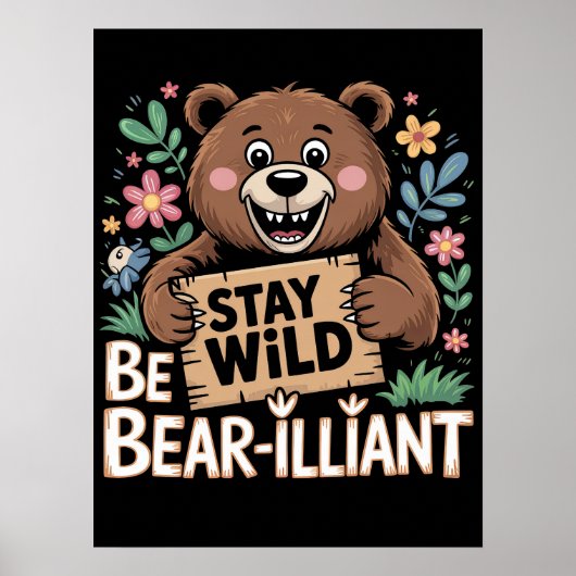 Bleibe Wild sei bärenartig Poster (Vorne)