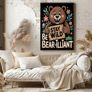 Bleibe Wild sei bärenartig Poster