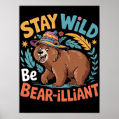 Bleibe Wild sei bärenartig Poster (Vorne)