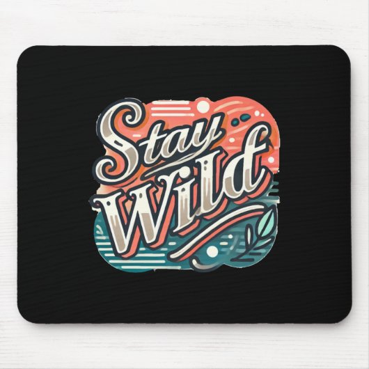 Bleibe Wild Sticker Trendy Handschrift Typografie Mousepad (Vorne)