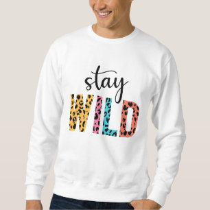 Bleibe Wild Sweatshirt