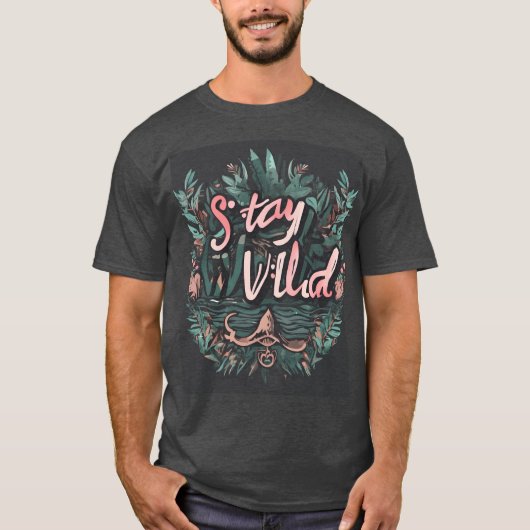 BLEIBE WILD T-Shirt (Vorderseite)