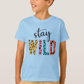 Bleibe Wild T-Shirt (Vorderseite)