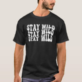 Bleibe Wild T-Shirt (Vorderseite)