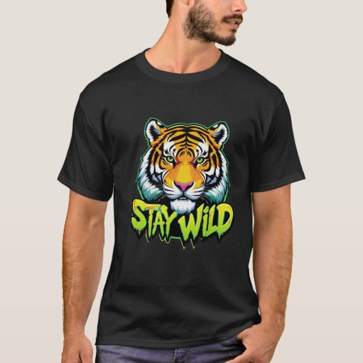 Bleibe Wild Tiger T-Shirt (Vorderseite)